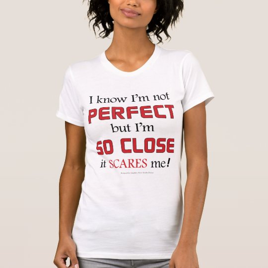 Not Perfect T-Shirt