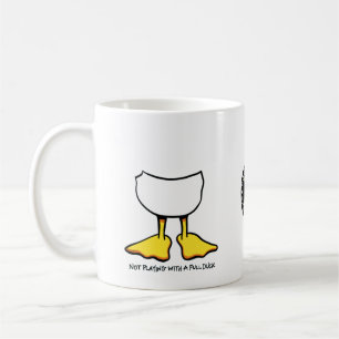 Not Playing With A Full Duck Coffee Mug