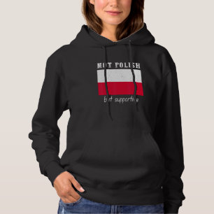 Not Polish But Supportive Poland Lover Hoodie