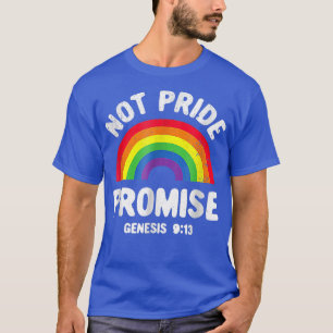 Not Pride Promise LGBT Christian Pride Month  T-Shirt