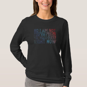 Not Procrastinating Doing The Main Quest Gamer Pl T-Shirt