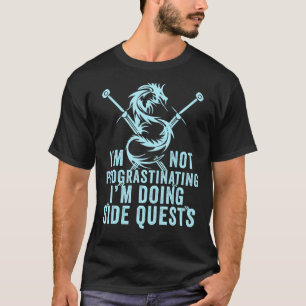 Not Procrastinating Side Quests Funny Gamer Dragon T-Shirt