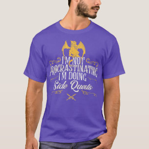 Not Procrastinating Side Quests Funny RPG Gamer Dr T-Shirt