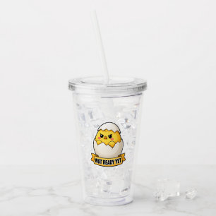 Not Ready Yet Funny Chick Meme Acrylic Tumbler
