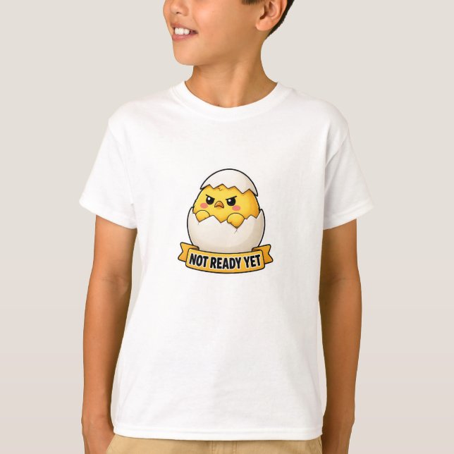Not Ready Yet Funny Chick Meme T-Shirt (Front)