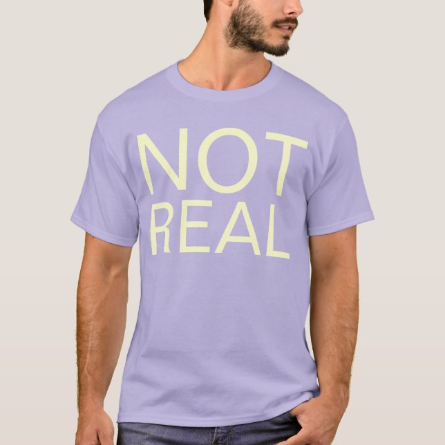 not real T-Shirt (Front)
