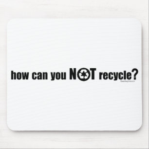 Not Recycle? Mouse Mat