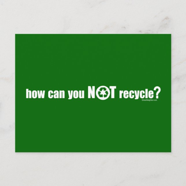 Not Recycle? Postcard (Front)