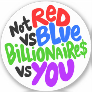 Not Red Vs Blue, Billionaires Vs YOU Vinyl Sticker