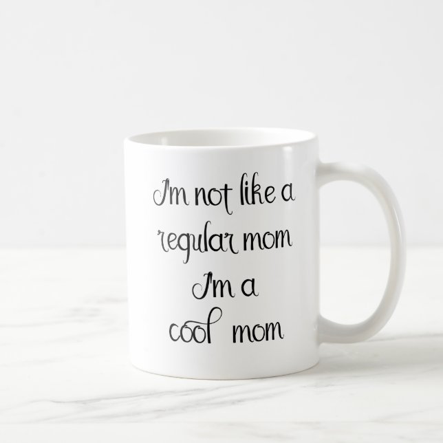 Not Regular Mum I'm Cool Saying Handwritten Script Coffee Mug (Right)