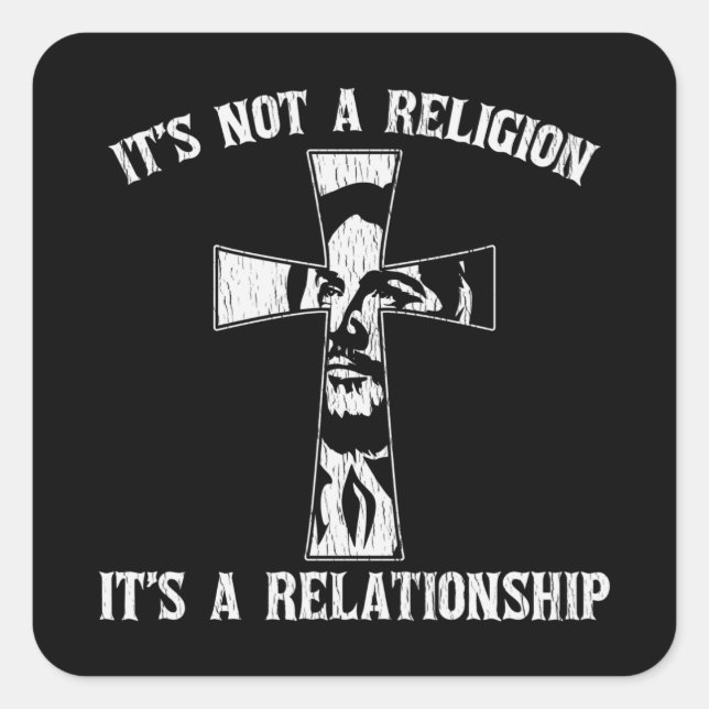 Not Religion It's A Relationship Jesus Christian Square Sticker (Front)