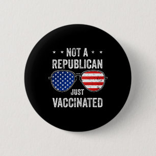 Not Republican Just Vaccinated Af Pro Vaccine Vacc 6 Cm Round Badge