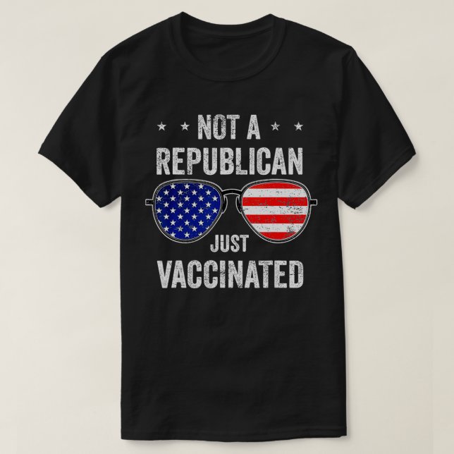 Not Republican Just Vaccinated Af Pro Vaccine Vacc T-Shirt (Design Front)