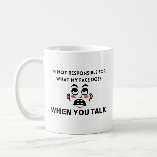 Not Responsible for My Face Coffee Mug (Left)