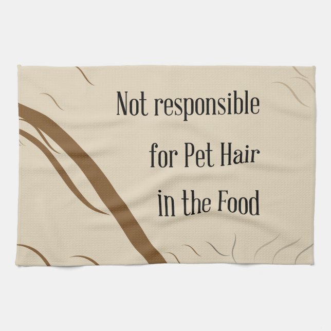 Not Responsible for Pet Hair in the Food   Tea Towel (Horizontal)