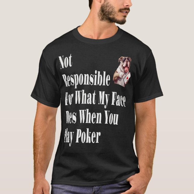 Not Responsible For What My Face Does When You Pla T-Shirt (Front)