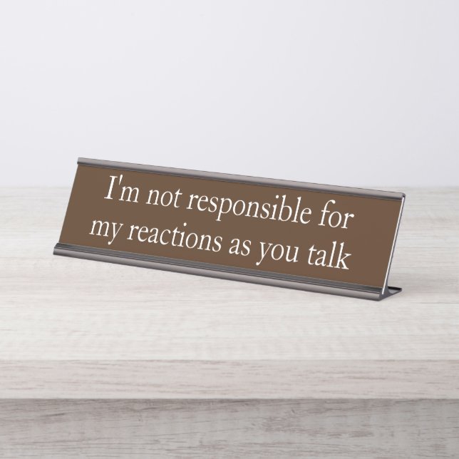 Not Responsible  Funny Office gift Desk Desk Name Plate (Front)