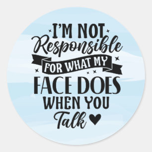 Not Responsible Funny Sarcastic Offensive Classic Round Sticker