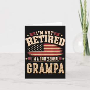 Not Retired A Professional Grampa Fathers Day Card