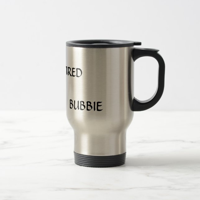 NOT RETIRED PROFESSIONAL BUBBIE MUG (Right)