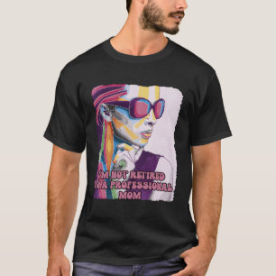 Not Retired Professional Mum Mother'S Day Grandma T-Shirt