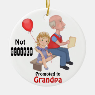 Not Retired Promoted Grandpa - Customise Back Ceramic Tree Decoration