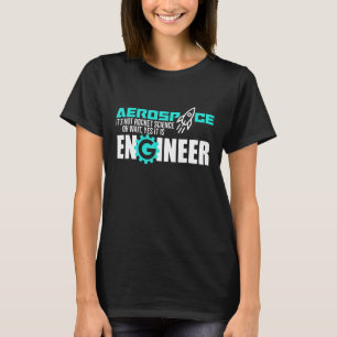 Not Rocket Science Aerospace Engineer Engineering T-Shirt
