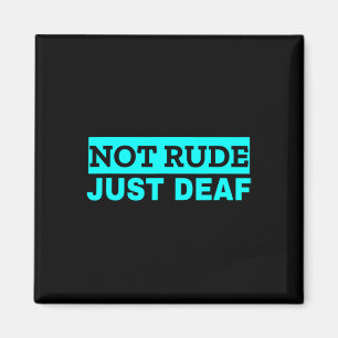 Not Rude Deaf Awareness Magnet