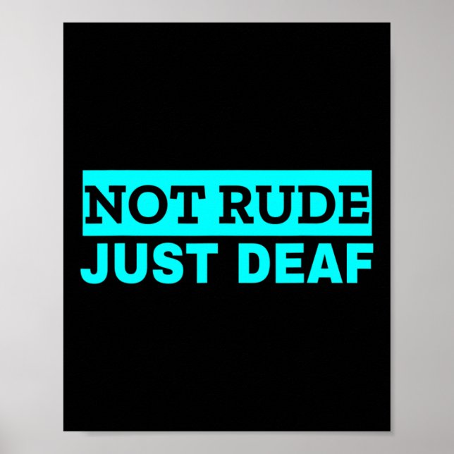 Not Rude Deaf Awareness Poster (Front)