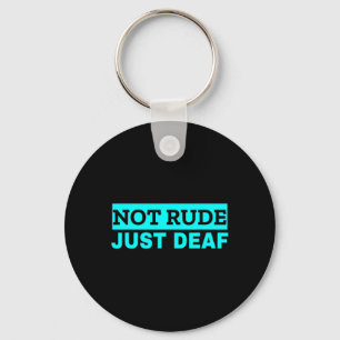 Not Rude Deafness Awareness ASL Awareness Key Ring