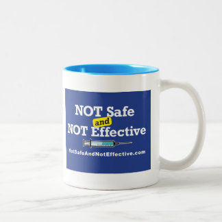 NOT Safe and NOT Effective Coffee Mug