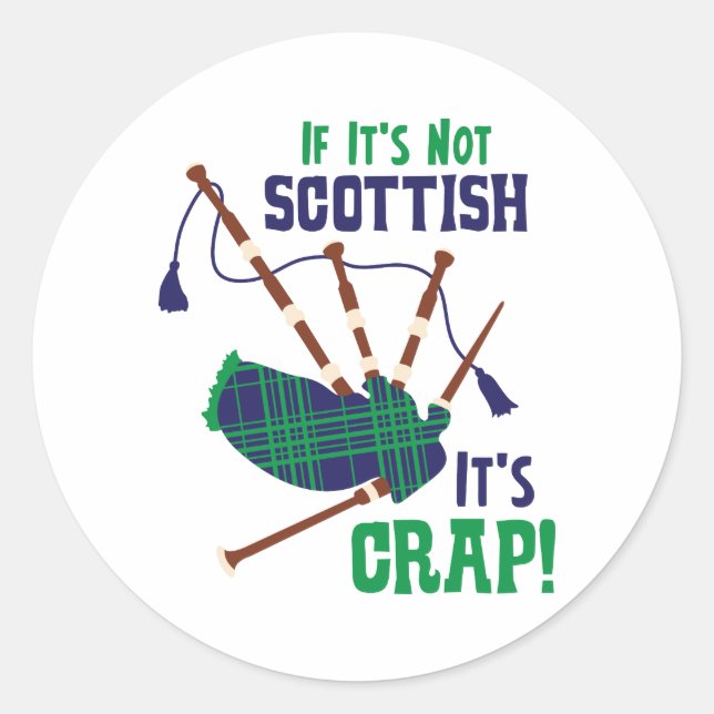 Not Scottish Its Crap Classic Round Sticker (Front)