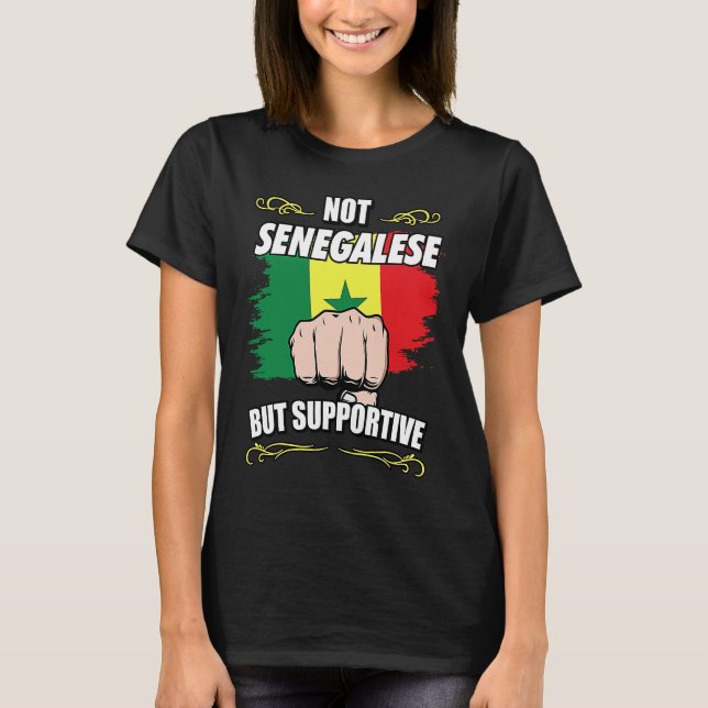 Not Senegalese But Supportive Travel Tourist Seneg T-Shirt (Front)