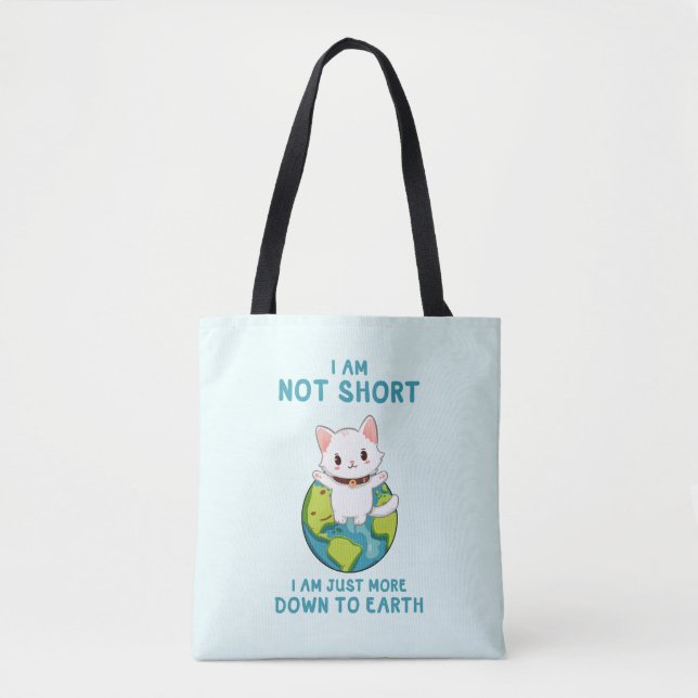 Not Short, Just Down to Earth – Cat Humour Tote Bag (Front)