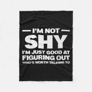 Not Shy Funny Sarcastic Joke Quotes Introvert Fleece Blanket