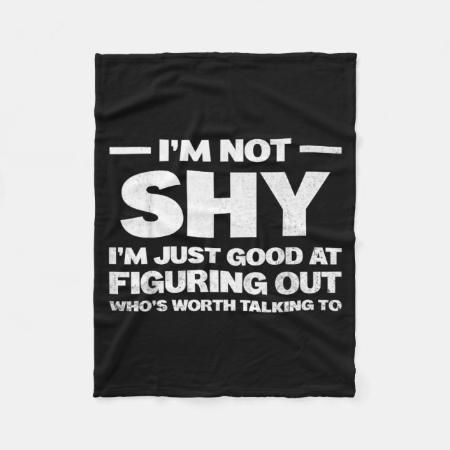 Not Shy Funny Sarcastic Joke Quotes Introvert Fleece Blanket (Front)