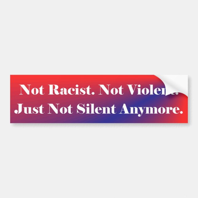 Not Silent Bumper Sticker (Front)