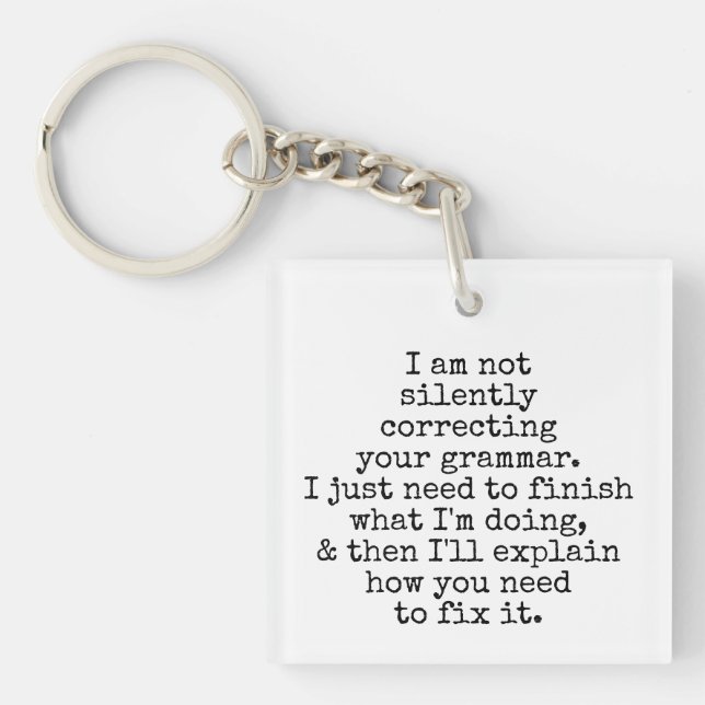 Not Silently Correcting Your Grammar Black & White Key Ring (Front)