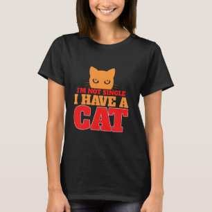 Not Single I Have a Cat Dad T-Shirt