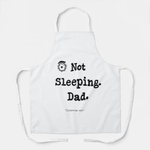 Not Sleeping Dad Apron – BBQ Nap Master Gift