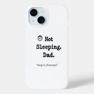 Not Sleeping Dad Phone Case – Cool Custom Gift