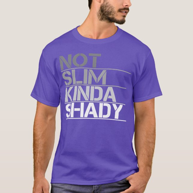 Not Slim Kinda Shady Not Slim But Shady T-Shirt (Front)