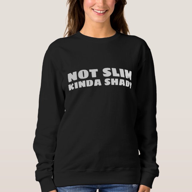NOT SLIM KINDA SHADY T-SHIRTS (Front)
