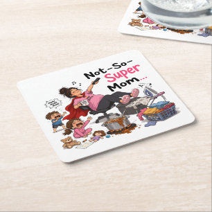 Not-So-Super Mum Funny Chaos Motherhood Square Paper Coaster