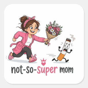 Not-So-Super Mum Smoking Awareness Square Sticker
