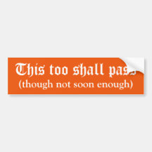 Not Soon Enough Bumper Sticker