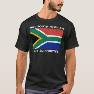 Not South African But Supportive Funny Braai T-Shi T-Shirt