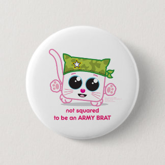 Not Squared to be an Army Brat 6 Cm Round Badge