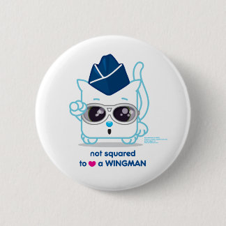 Not Squared to LOVE a Wingman 6 Cm Round Badge