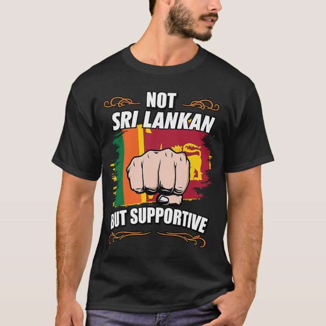 Not Sri Lankan But Supportive Travel Tourist Sri L T-Shirt (Front)